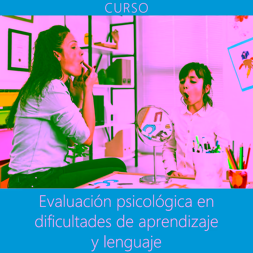 Evaluación psicológica en dificultades de aprendizaje y lenguaje