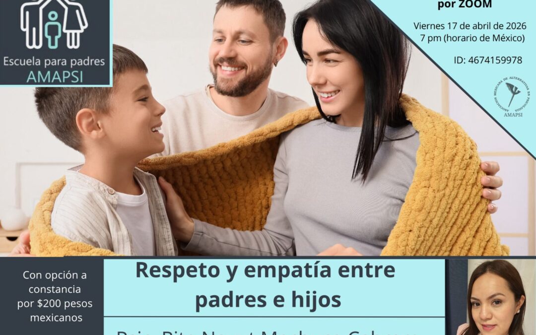 Respeto y empatía entre padres e hijos — Psic. Rita Nayut Machuca Cabrera