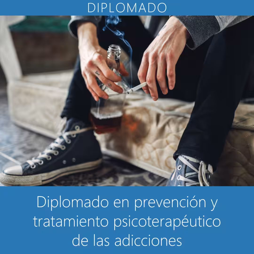 Diplomado en prevención y tratamiento psicoterapéutico de las adicciones