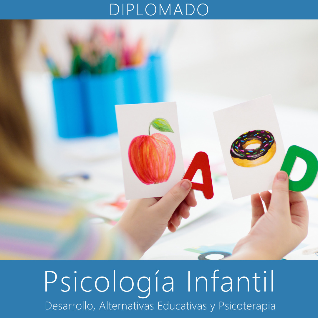 Diplomado en Psicología Infantil; Desarrollo, Alternativas Educativas y Psicoterapia